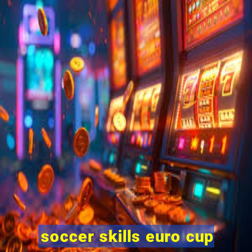 soccer skills euro cup